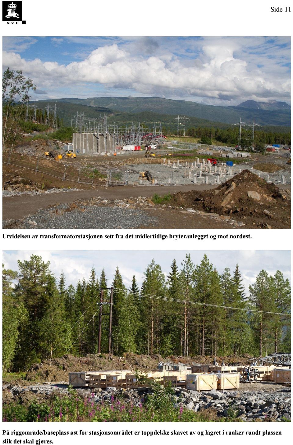 På riggområde/baseplass øst for stasjonsområdet er