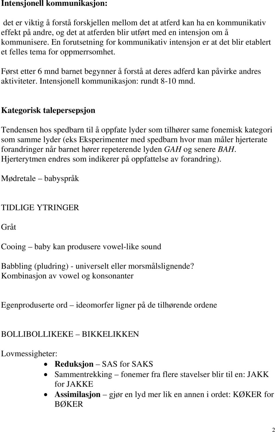 Intensjonell kommunikasjon: rundt 8-10 mnd.