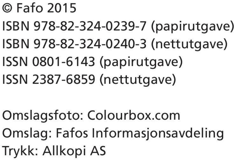 (papirutgave) ISSN 2387-6859 (nettutgave) Omslagsfoto: