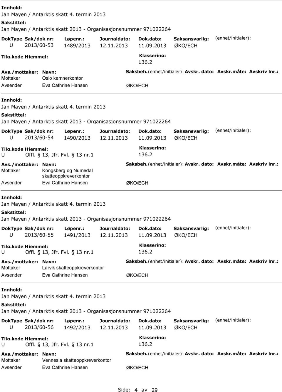 2013 Mottaker Kongsberg og Numedal skatteoppkreverkontor Jan Mayen / Antarktis skatt 4.