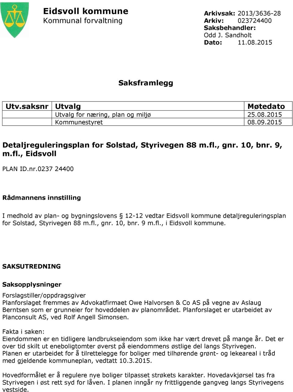 fl., gnr. 10, bnr. 9 m.fl., i Eidsvoll kommune.