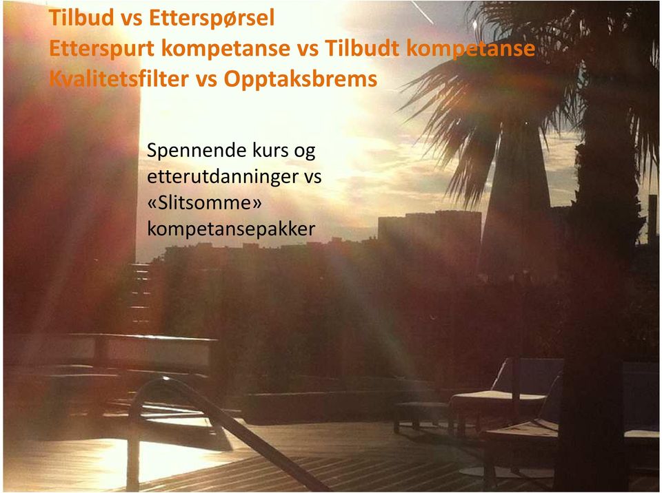 Kvalitetsfilter vs Opptaksbrems Spennende