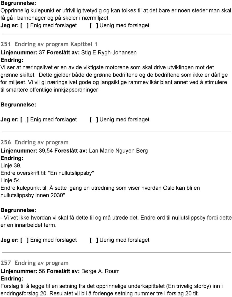 Dette gjelder både de grønne bedriftene og de bedriftene som ikke er dårlige for miljøet.