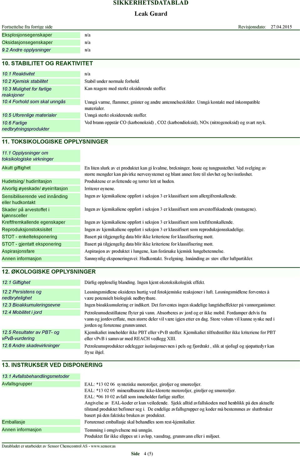 10.6 Farlige nedbrytningsprodukter 11.