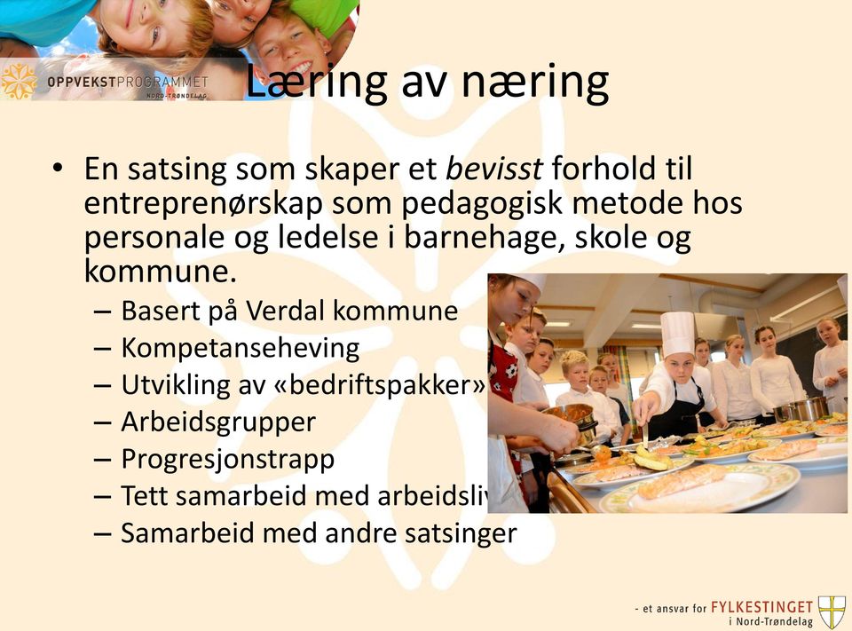 Basert på Verdal kommune Kompetanseheving Utvikling av «bedriftspakker»