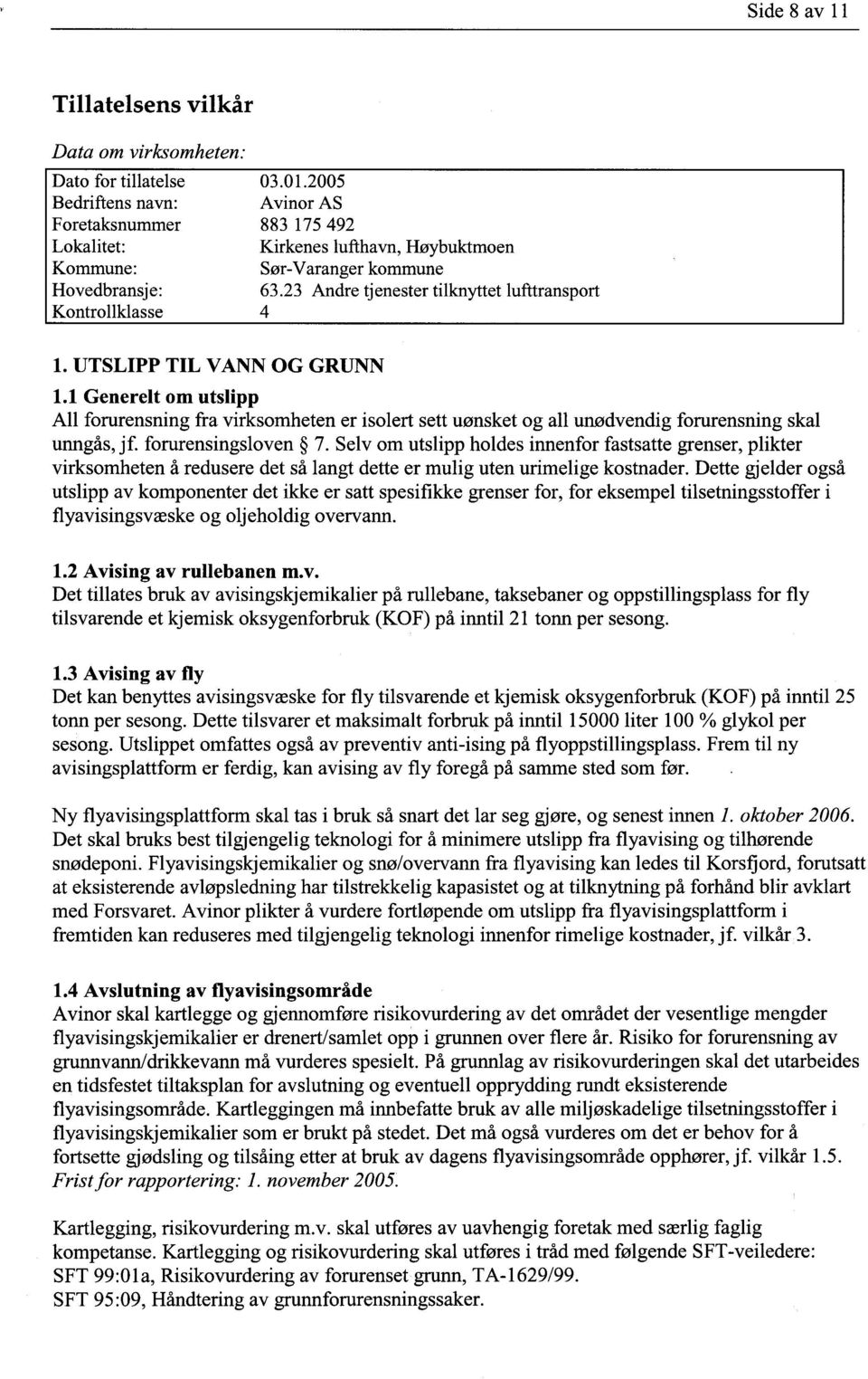 23 Andre tjenester tilknyttet lufttransport Kontrollklasse 4 1. UTSLIPP TIL VANN OG GRUNN 1.