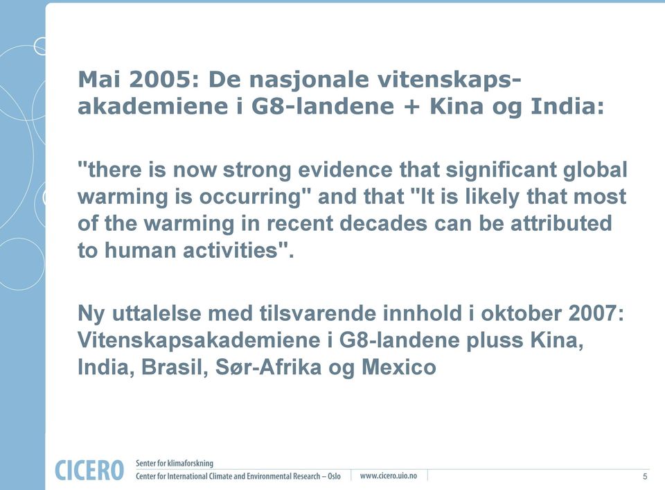 warming in recent decades can be attributed to human activities".