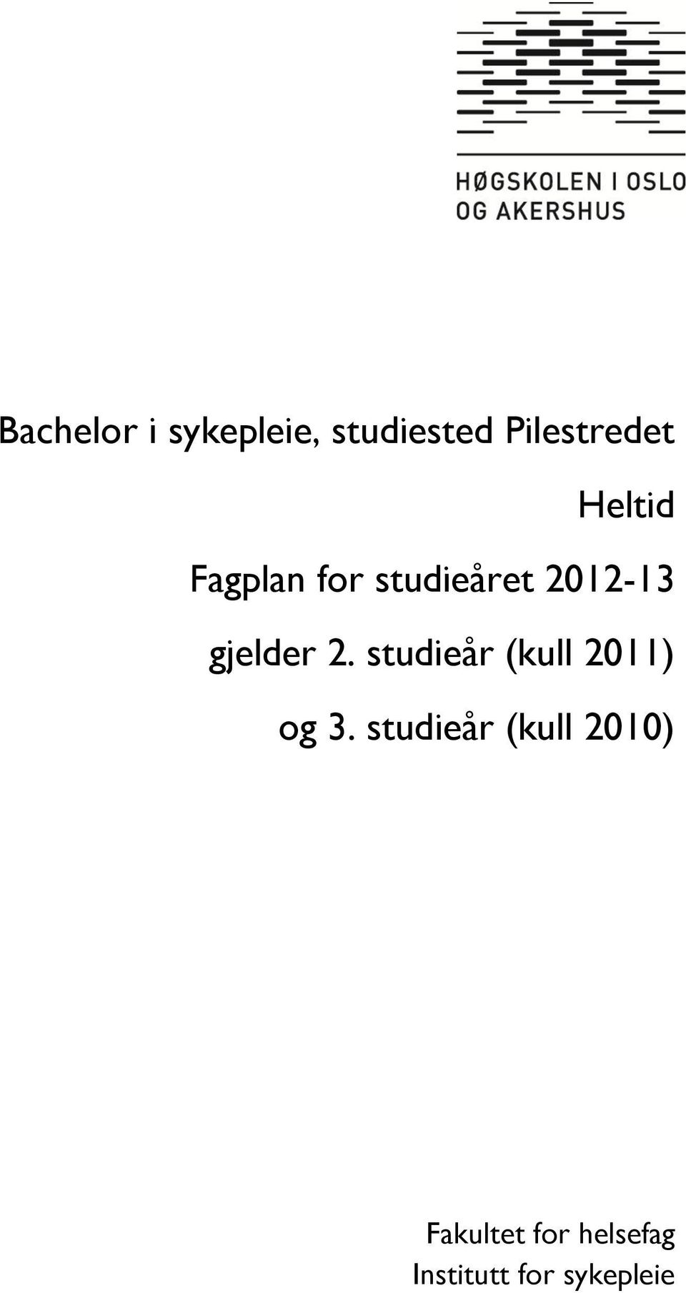 2. studieår (kull 2011) og 3.