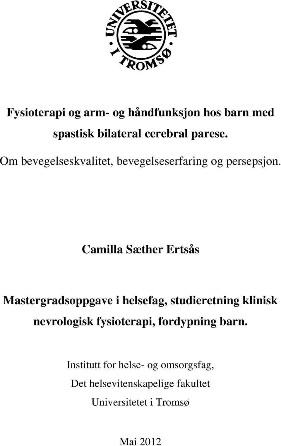 Camilla Sæther Ertsås Mastergradsoppgave i helsefag, studieretning klinisk nevrologisk