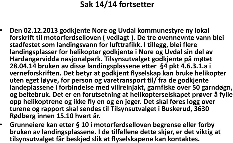 14 bruken av disse landingsplassene etter 4 pkt 4.6.3.1.a i verneforskriften.