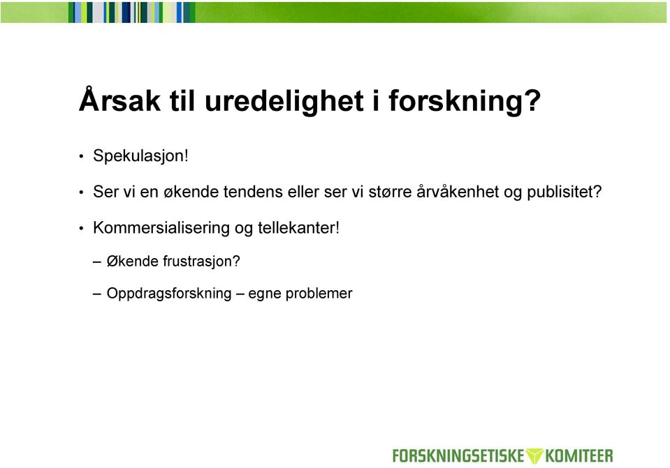 årvåkenhet og publisitet?