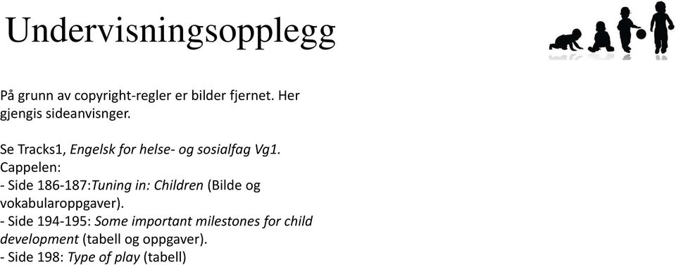 Cappelen: - Side 186-187:Tuning in: Children (Bilde og vokabularoppgaver).