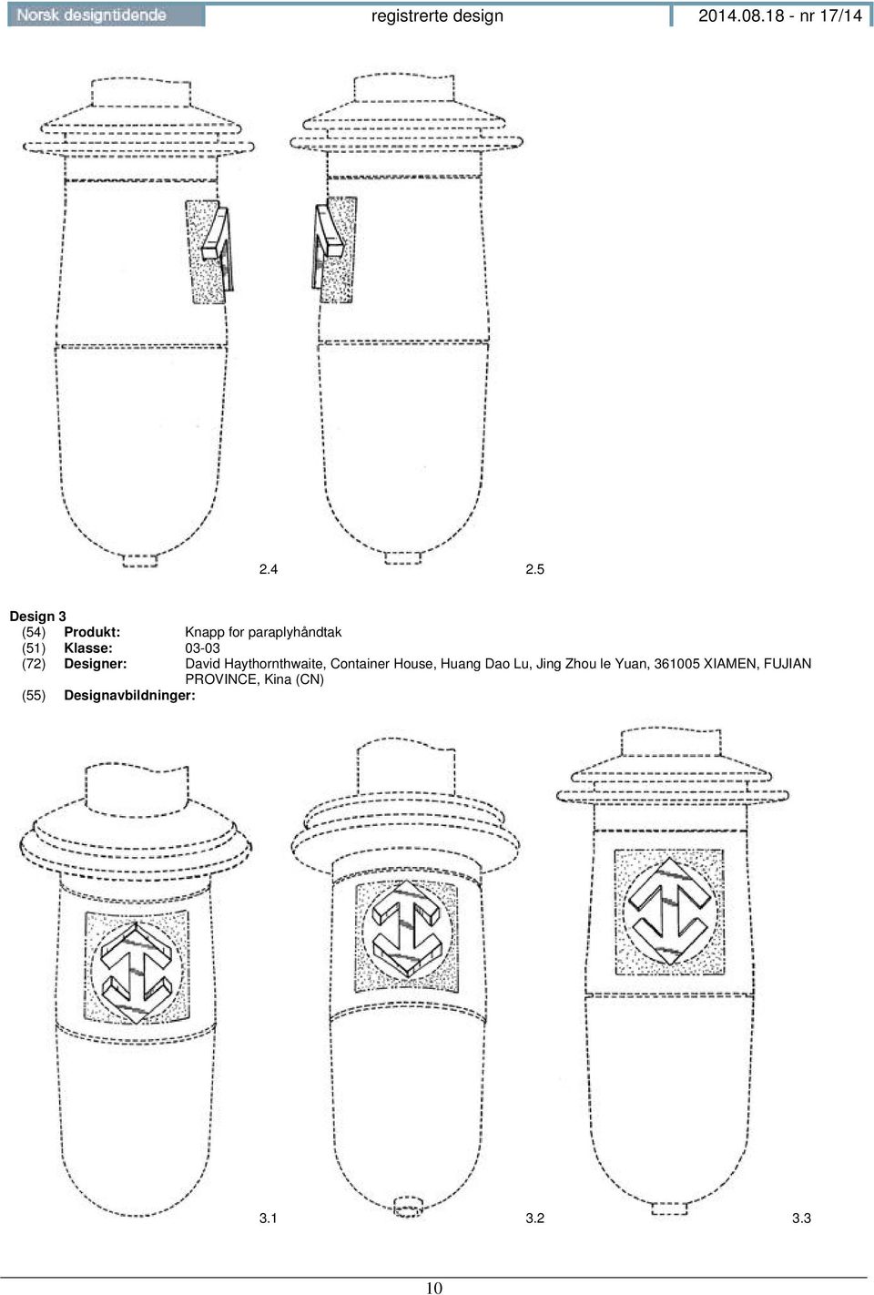 Klasse: 03-03 (72) Designer: David Haythornthwaite, Container