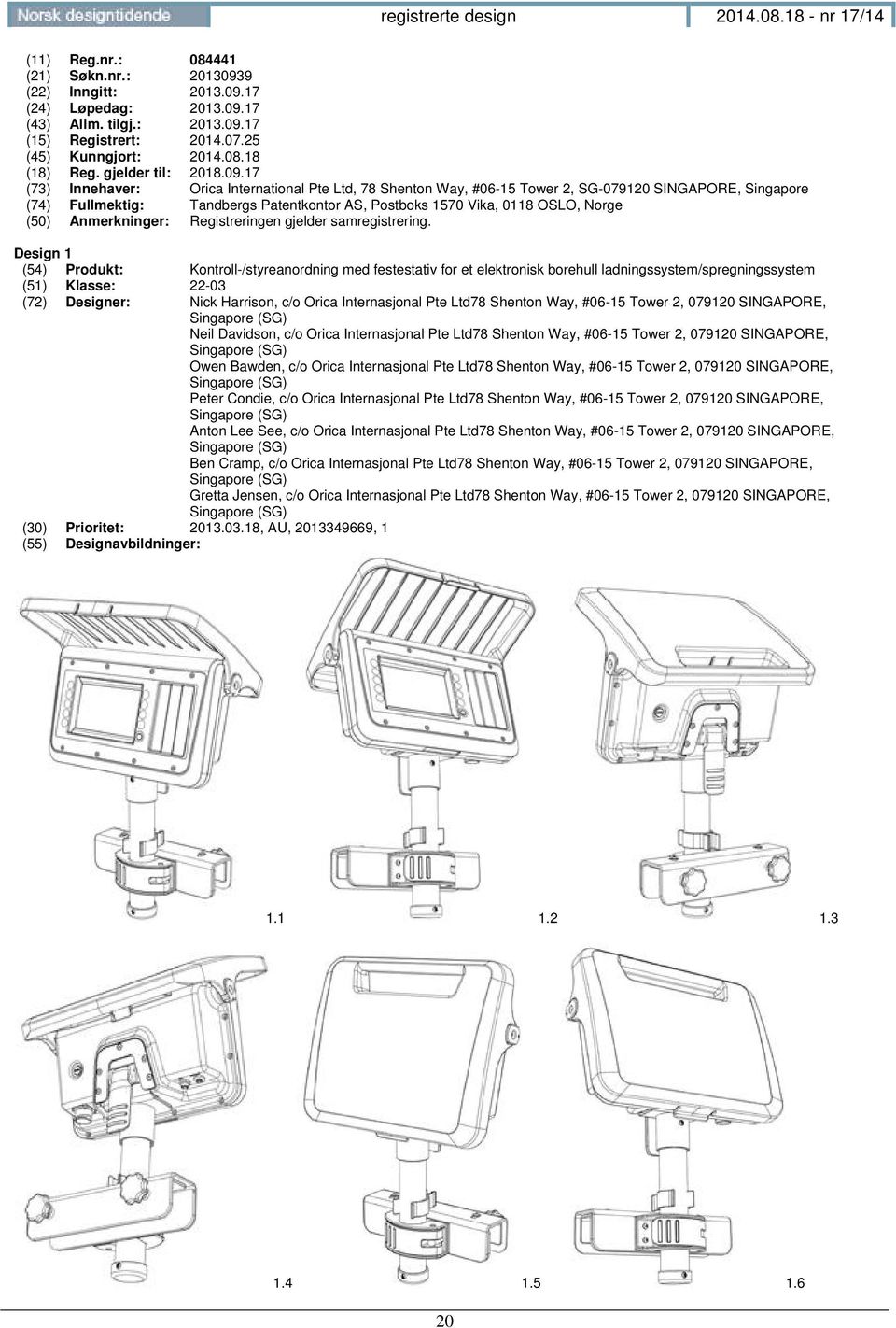 17 (73) Innehaver: Orica International Pte Ltd, 78 Shenton Way, #06-15 Tower 2, SG-079120 SINGAPORE, Singapore (74) Fullmektig: Tandbergs Patentkontor AS, Postboks 1570 Vika, 0118 OSLO, Norge (50)