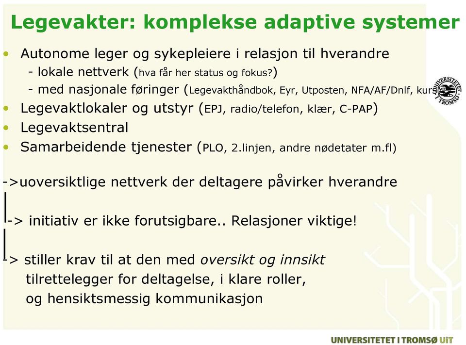 Legevaktsentral Samarbeidende tjenester (PLO, 2.linjen, andre nødetater m.