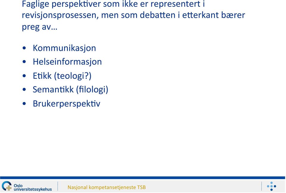 bærer preg av Kommunikasjon Helseinformasjon