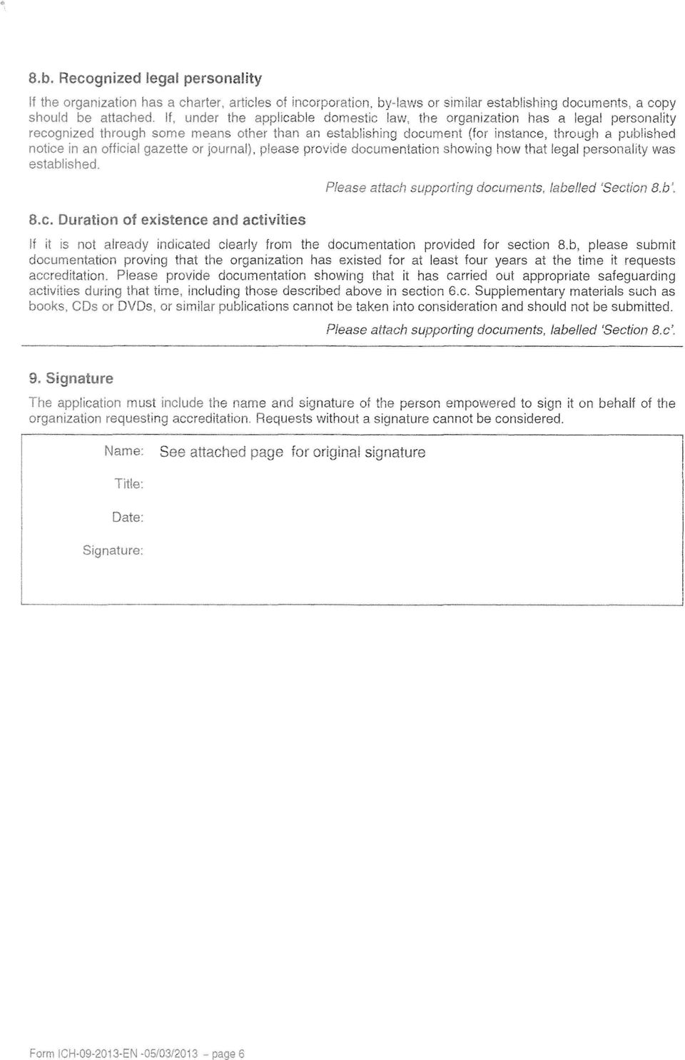 it has carried out appropriate safeguarding including those described above in section 6.c. Supplementary materials such as cannot be taken into consideration and should not be submitted.