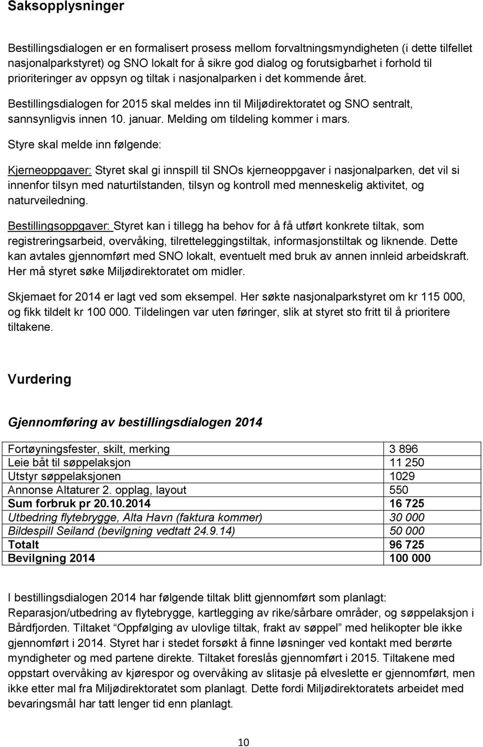 Melding om tildeling kommer i mars.