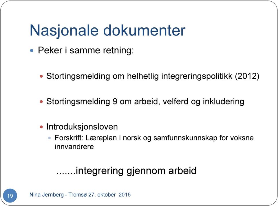 inkludering Introduksjonsloven Forskrift: Læreplan i norsk og samfunnskunnskap