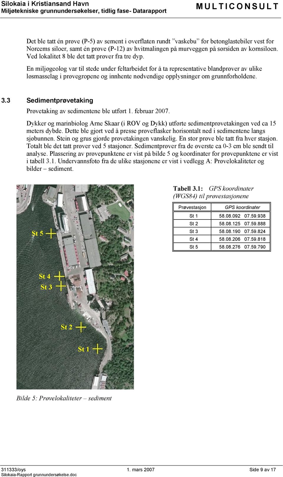 En miljøgeolog var til stede under feltarbeidet for å ta representative blandprøver av ulike løsmasselag i prøvegropene og innhente nødvendige opplysninger om grunnforholdene. 3.