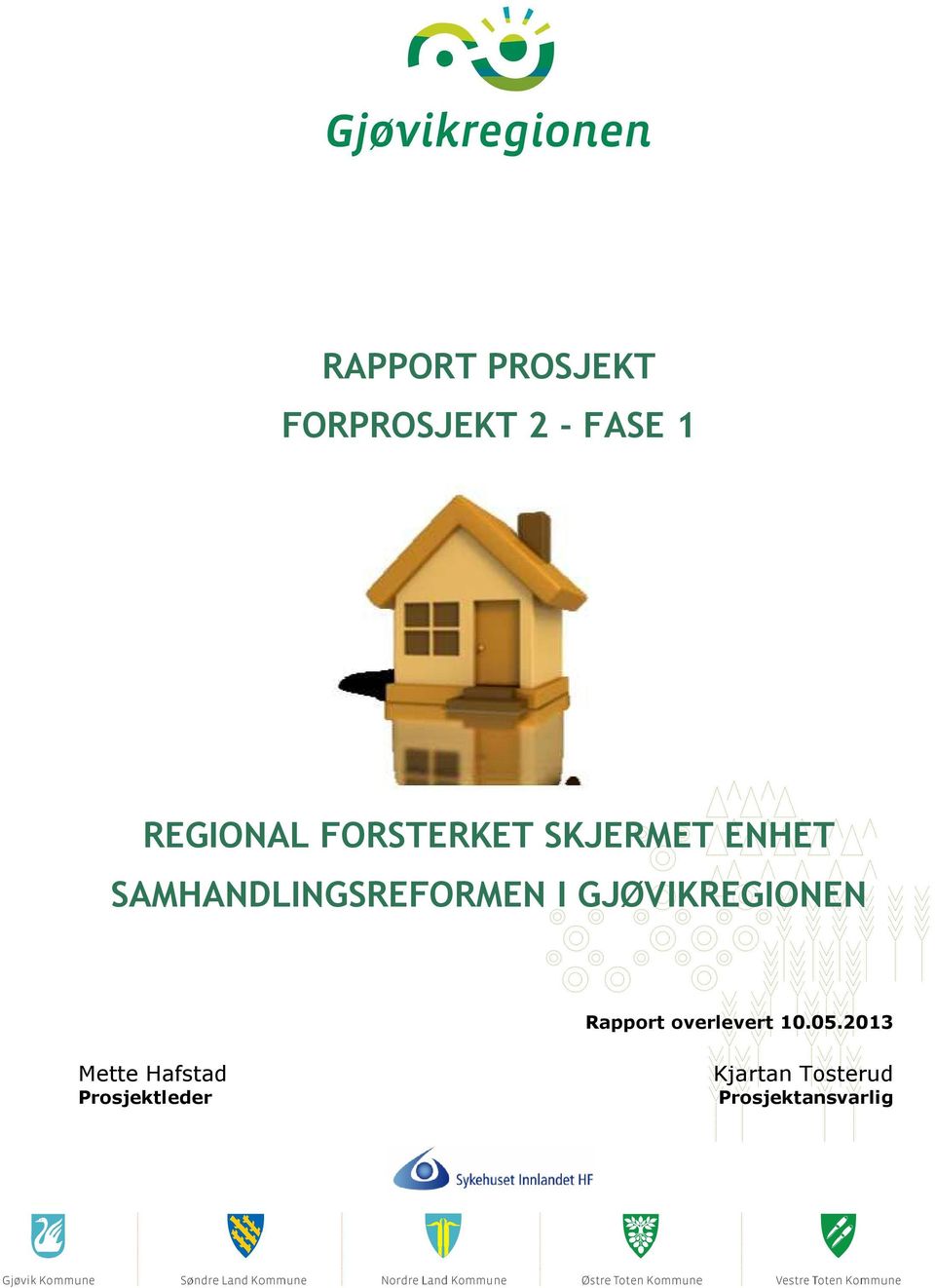 GJØVIKREGIONEN Rapport overlevert 10.05.