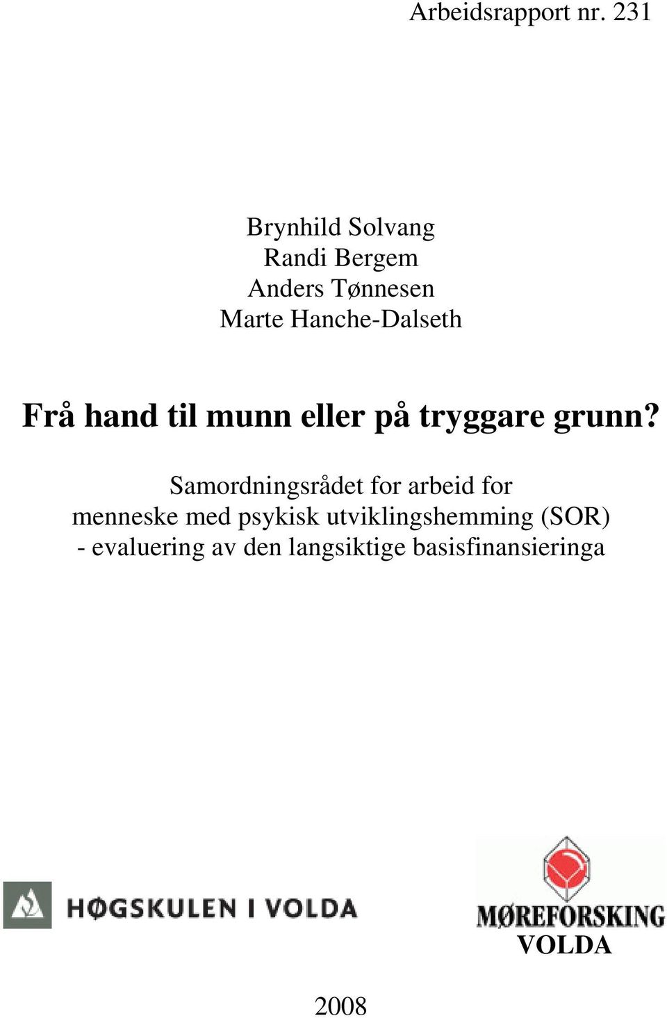 Hanche-Dalseth Frå hand til munn eller på tryggare grunn?