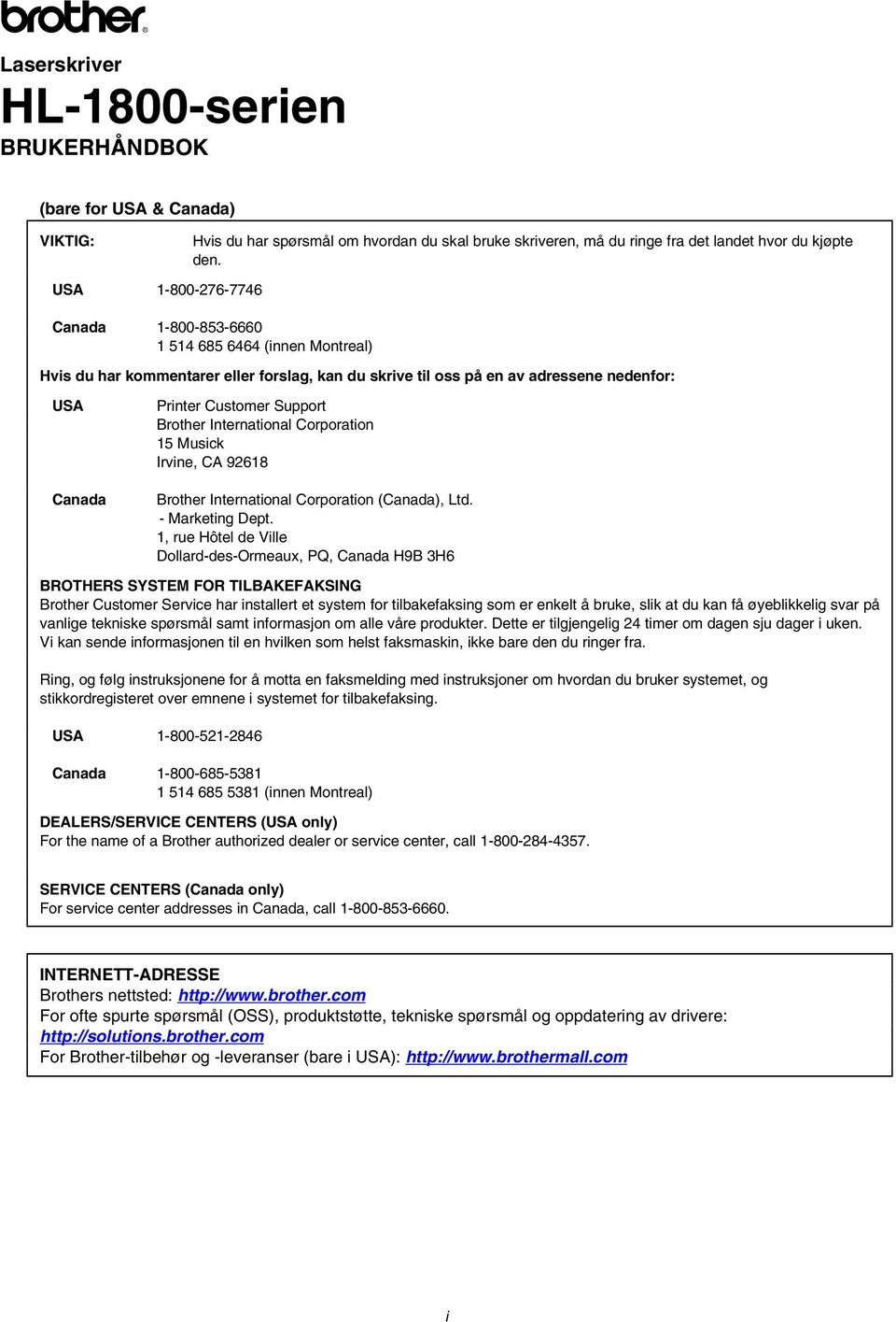 Brother International Corporation 15 Musick Irvine, CA 92618 Brother International Corporation (Canada), Ltd. - Marketing Dept.