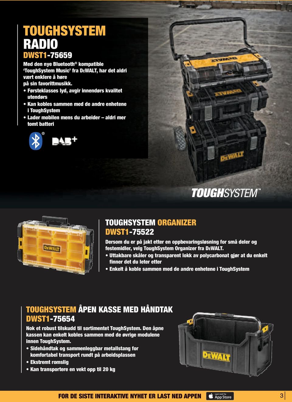 Dersom du er på jakt etter en oppbevaringsløsning for små deler og festemidler, velg ToughSystem Organizer fra DEWALT.