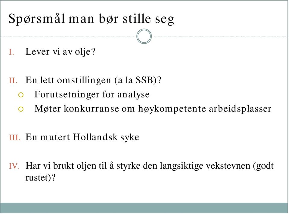 Forutsetninger for analyse Møter konkurranse om høykompetente