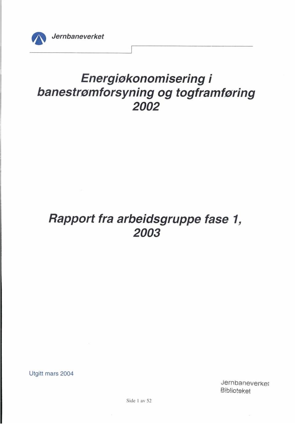 Rapport fra arbeidsgruppe fase 1, 2003