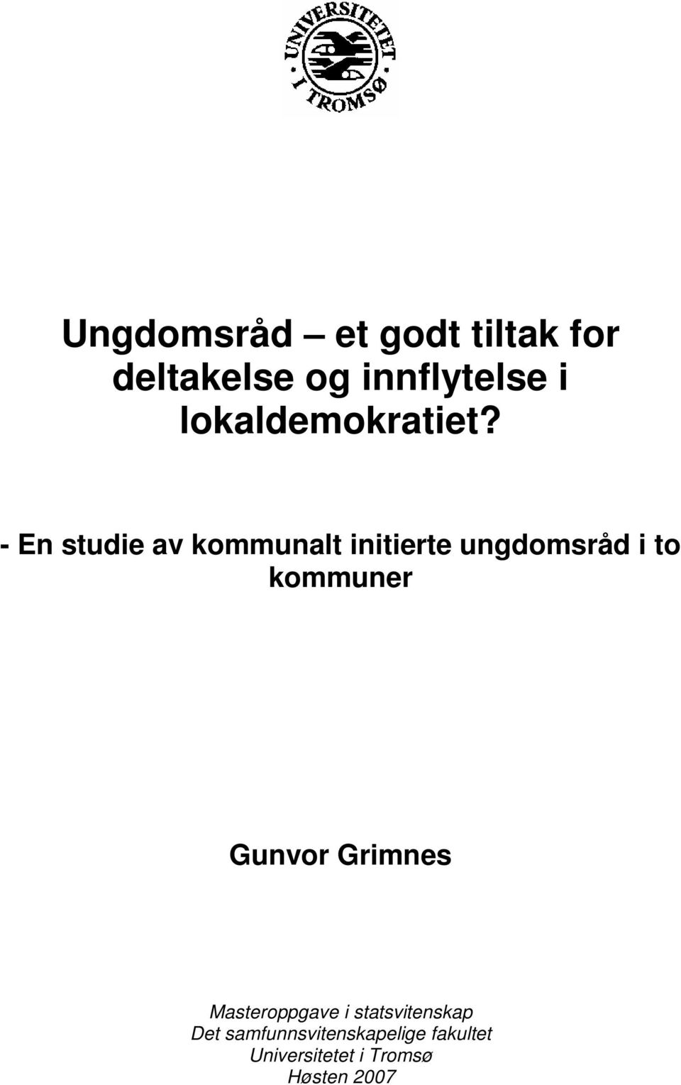 - En studie av kommunalt initierte ungdomsråd i to kommuner