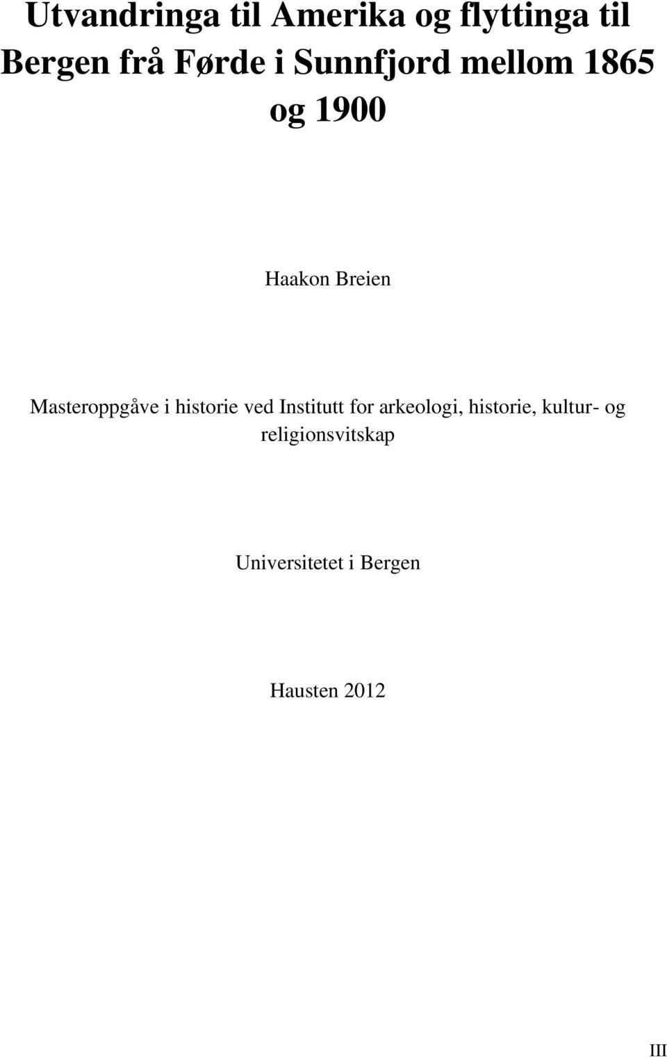 Masteroppgåve i historie ved Institutt for arkeologi,