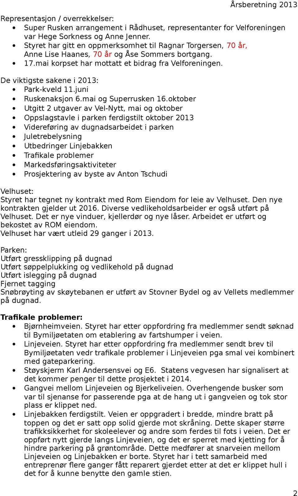 De viktigste sakene i 2013: Park-kveld 11.juni Ruskenaksjon 6.mai og Superrusken 16.