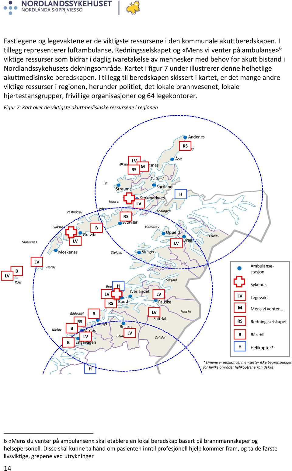 Nordlandssykehusets dekningsområde. Kartet i figur 7 under illustrerer denne helhetlige akuttmedisinske beredskapen.