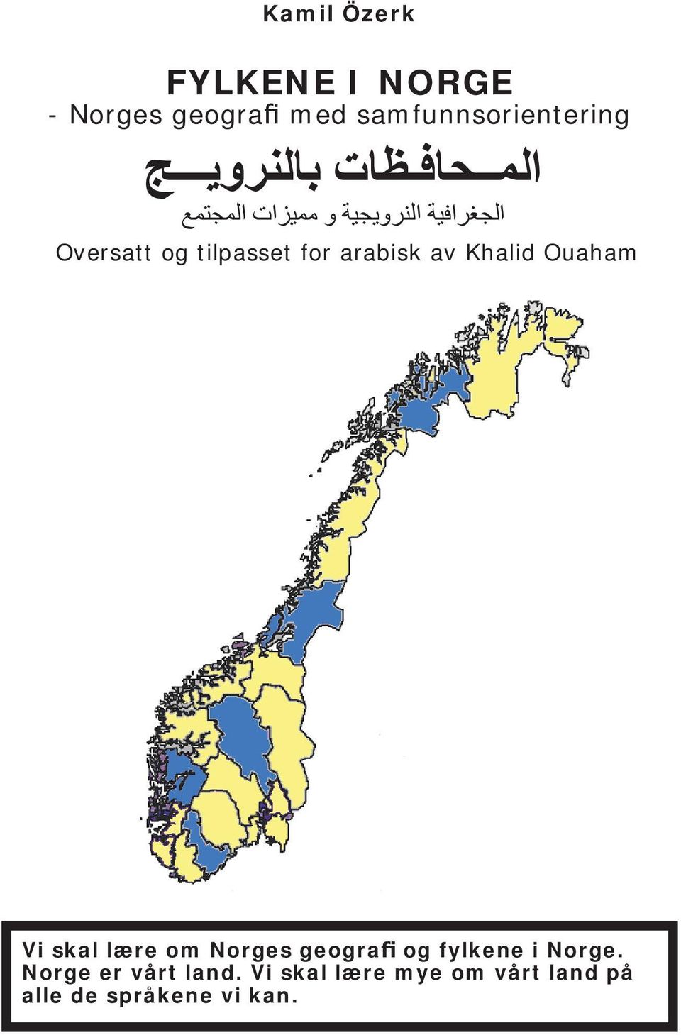 Khalid Ouaham Vi skal lære om Norges geogra og fylkene i