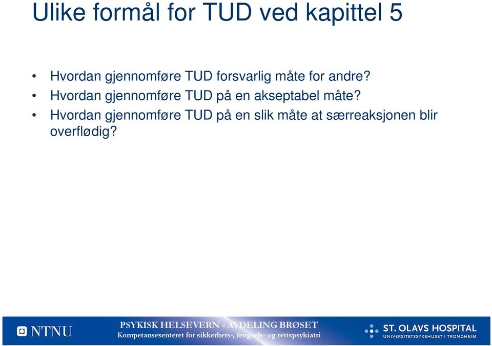 Hvordan gjennomføre TUD på en akseptabel måte?