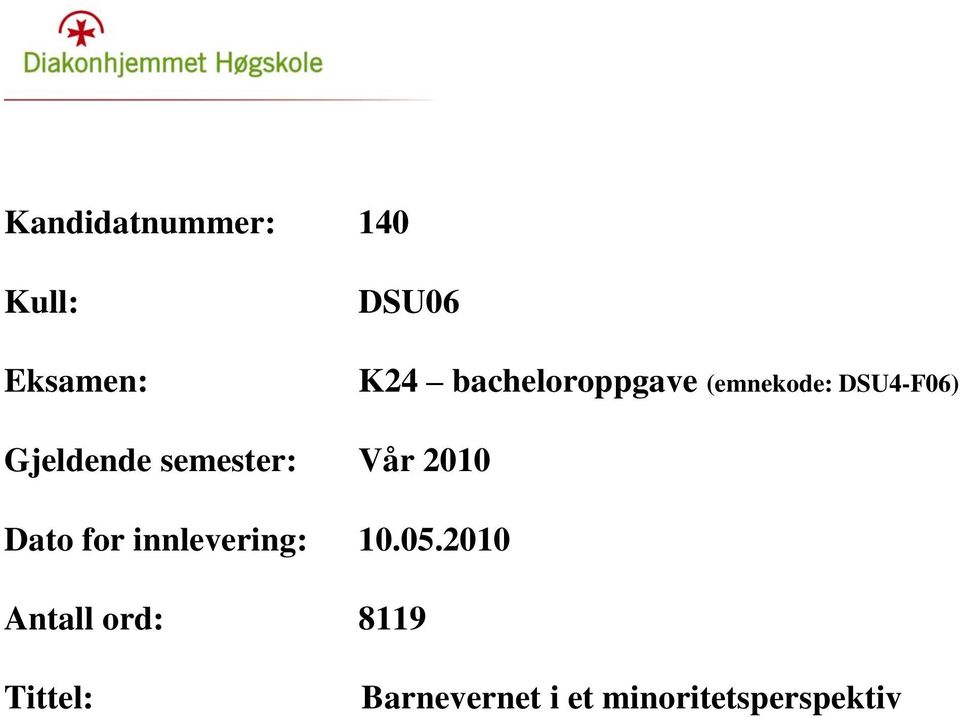 semester: Vår 2010 Dato for innlevering: 10.05.