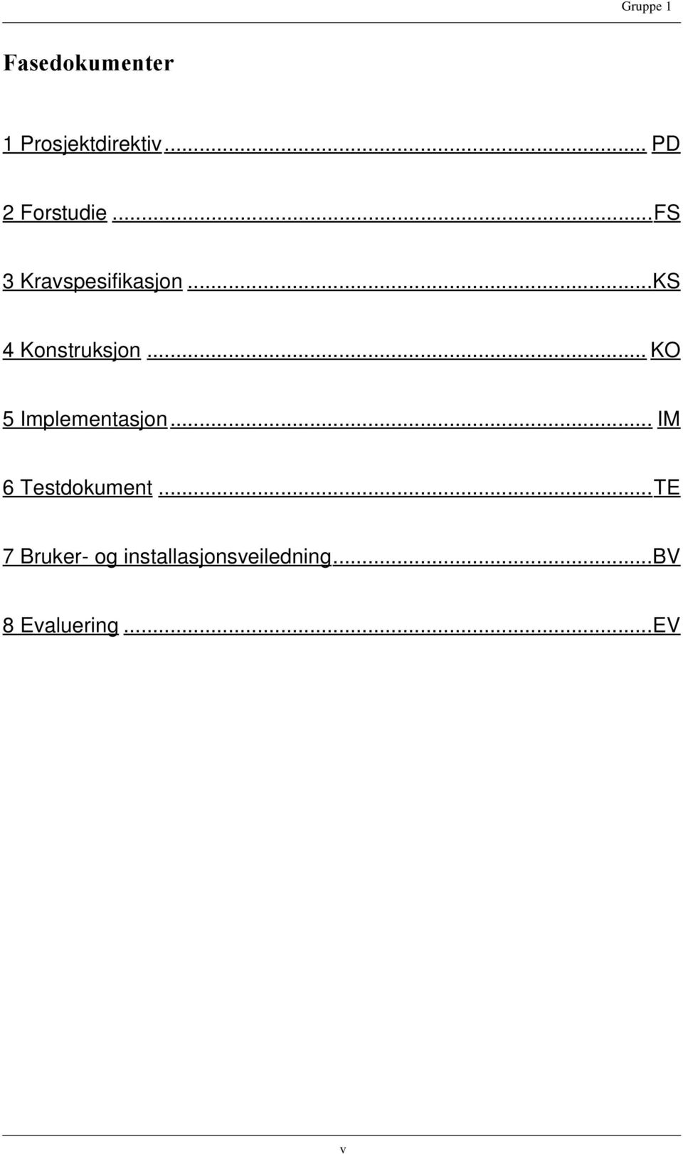 ..KS 4 Konstruksjon... KO 5 Implementasjon.