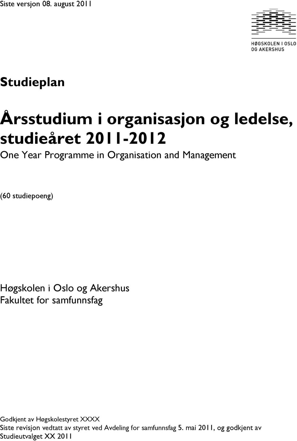 Programme in Organisation and Management (60 studiepoeng) Høgskolen i Oslo og Akershus