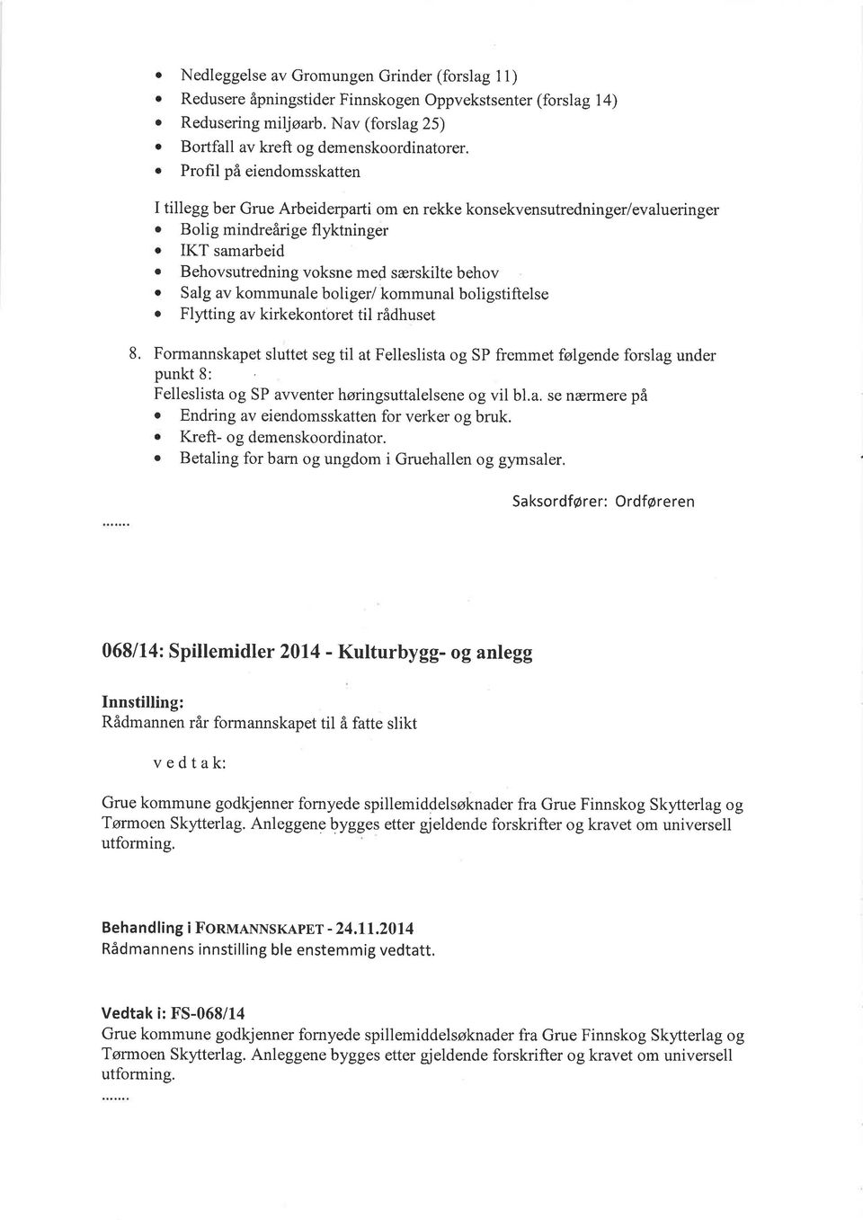 behov. Salg av kommunale boliger/ kommunal boligstiftelse o Flytting av kirkekontoret til rådhuset 8.