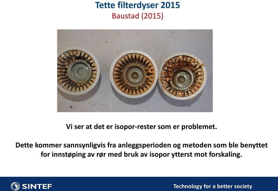 Dette kommer sannsynligvis fra anleggsperioden og metoden som