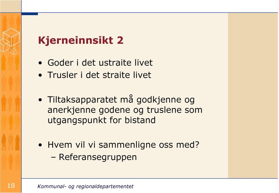 anerkjenne godene og truslene som utgangspunkt for