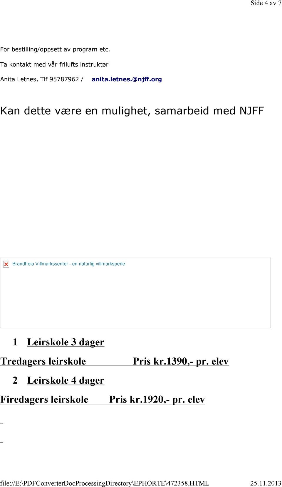 org Kan dette være en mulighet, samarbeid med NJFF Brandheia Villmarkssenter - en naturlig