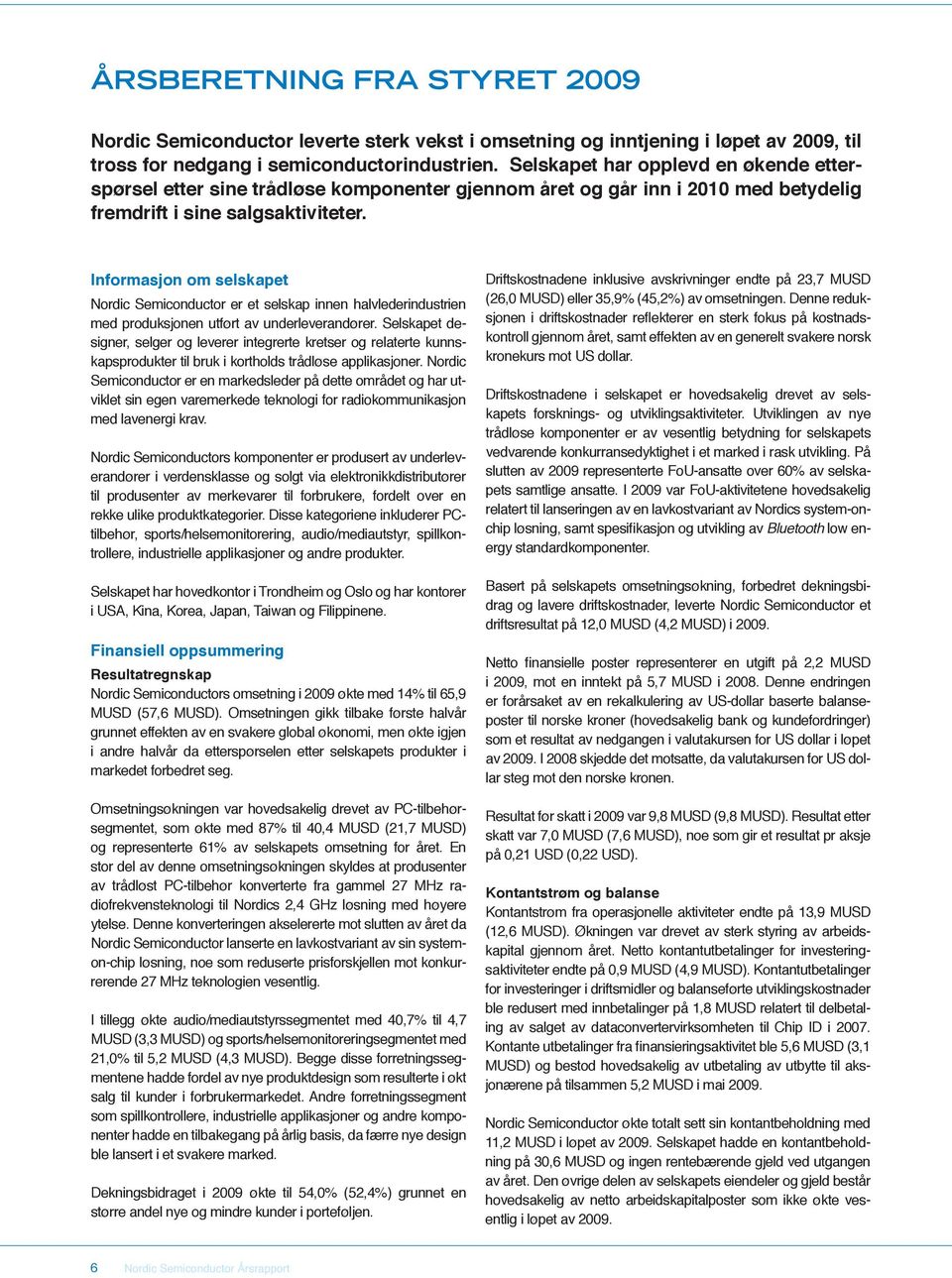 Informasjon om selskapet Nordic Semiconductor er et selskap innen halvlederindustrien med produksjonen utført av underleverandører.