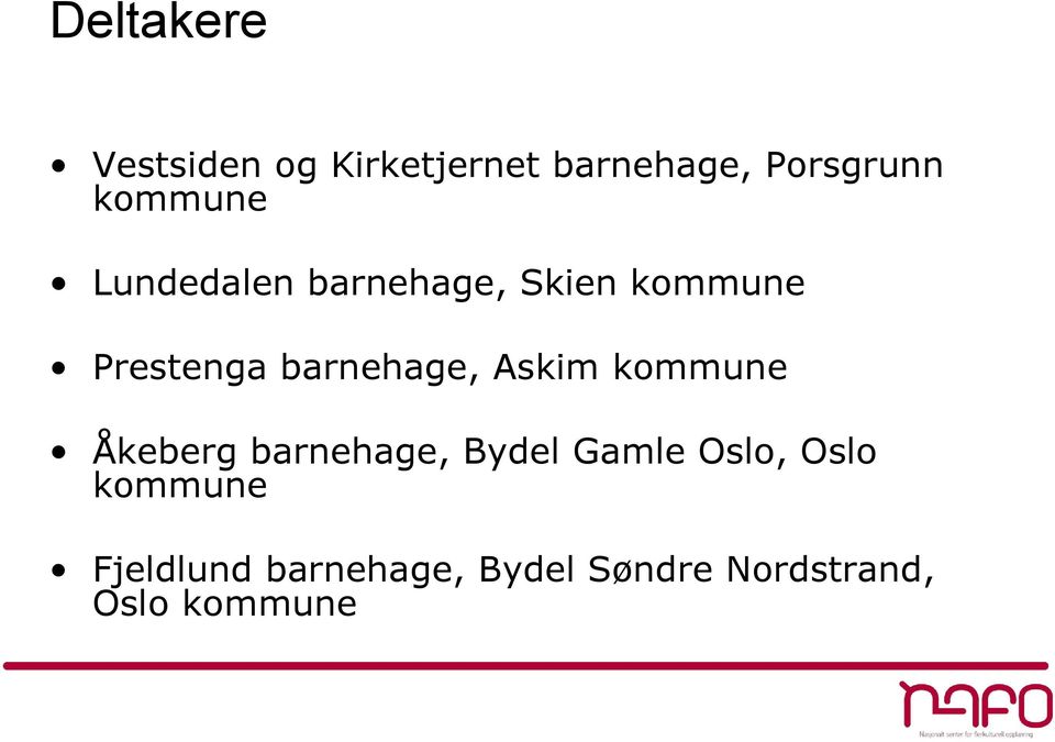 barnehage, Askim kommune Åkeberg barnehage, Bydel Gamle