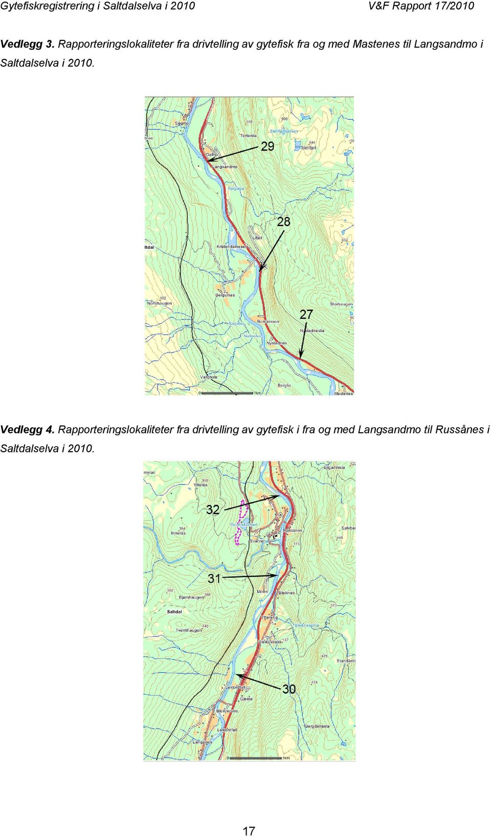 med Mastenes til Langsandmo i Saltdalselva i 2010. Vedlegg 4.