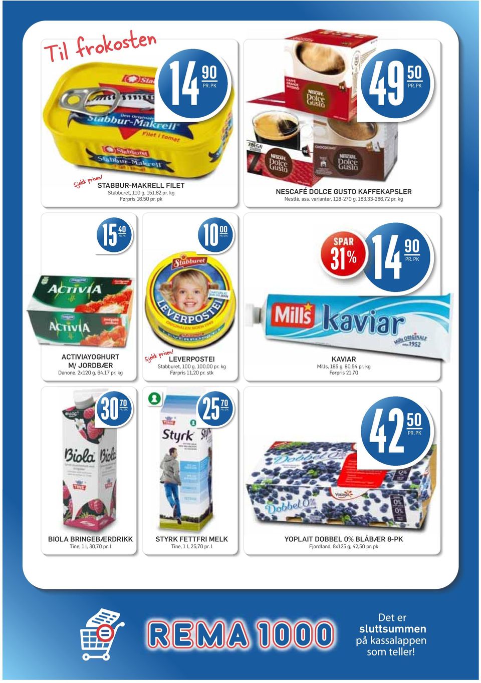 kg 15 40 10 00 31 % 14 90 ACTIVIAYOGHURT M/ JORDBÆR Danone, 2x120 g, 64,17 pr. kg LEVERPOSTEI Stabburet, 100 g, 100,00 pr.