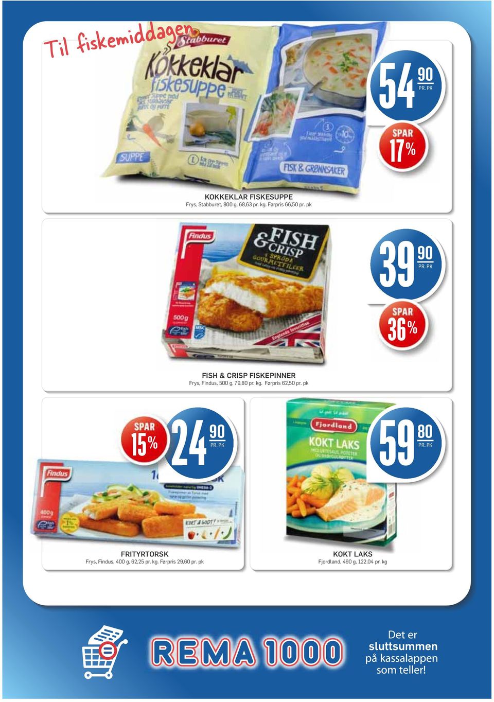 pk 39 90 36 % FISH & CRISP FISKEPINNER Frys, Findus, 500 g, 79,80 pr. kg.