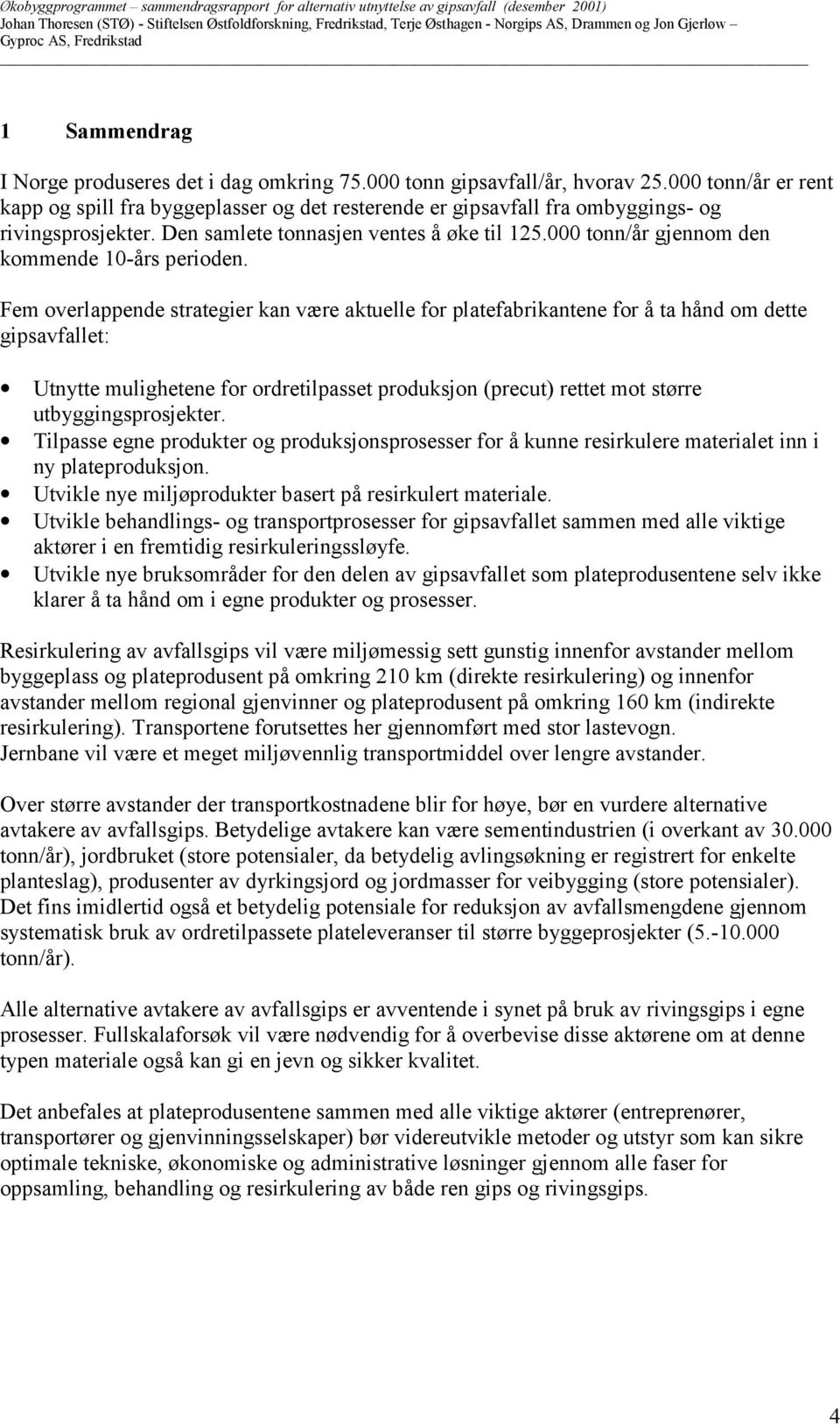 000 tonn/år gjennom den kommende 10-års perioden.