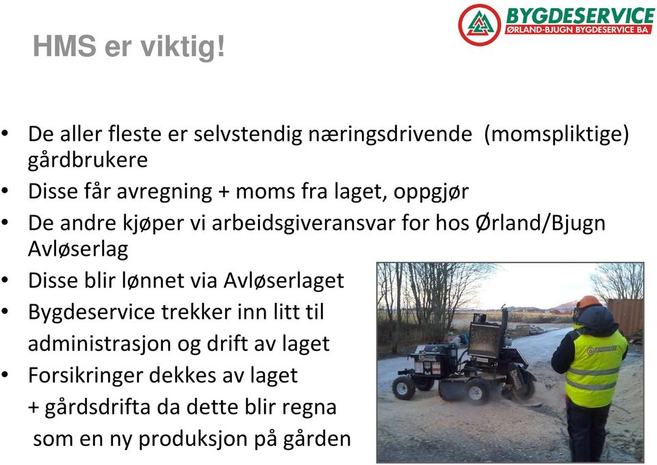 moms fra laget, oppgjør De andre kjøper vi arbeidsgiveransvar for hos Ørland/Bjugn Avløserlag Disse